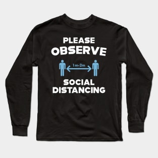 Please Observe Social Distancing Long Sleeve T-Shirt